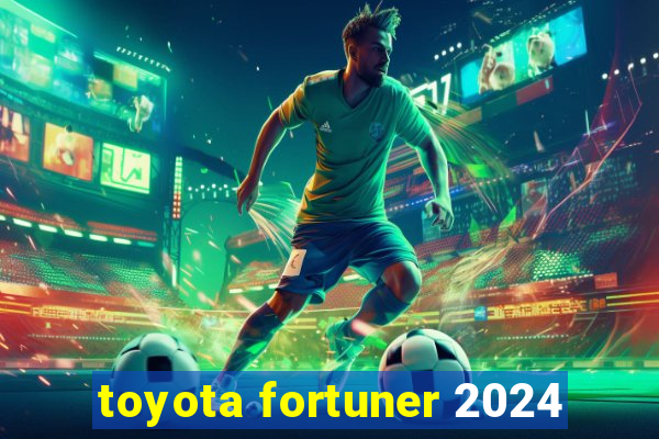 toyota fortuner 2024